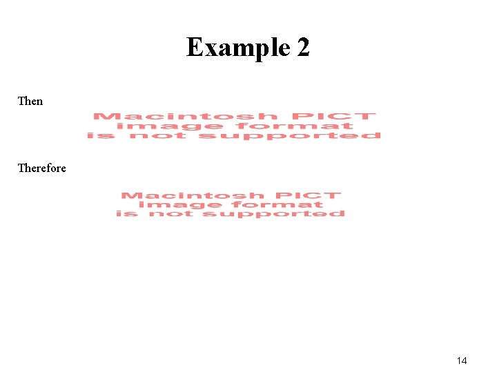 Example 2 Then Therefore 14 