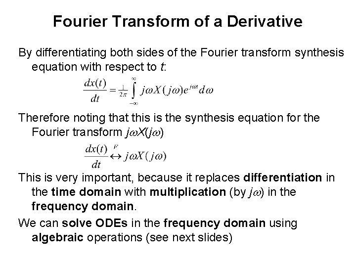 Fourier Transform of a Derivative By differentiating both sides of the Fourier transform synthesis Fourier Transform of a Derivative By differentiating both sides of the Fourier transform synthesis