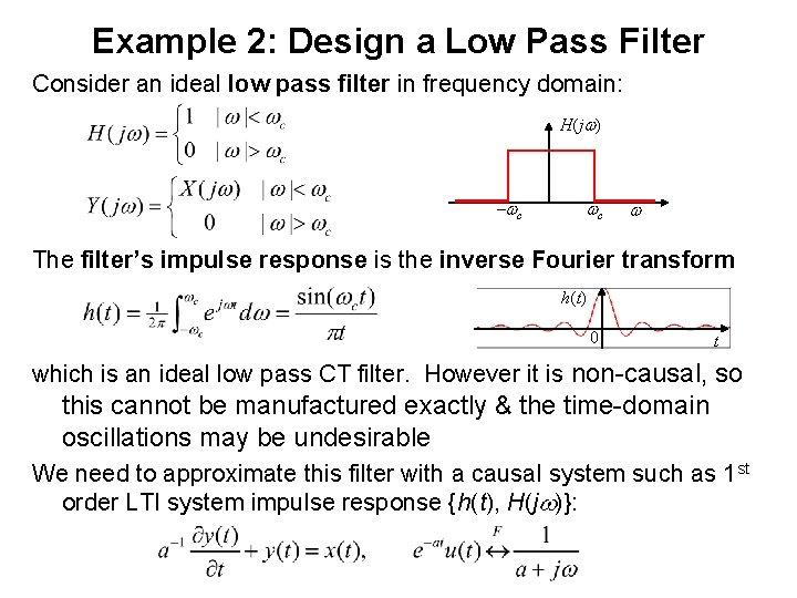 Example 2: Design a Low Pass Filter Consider an ideal low pass filter in