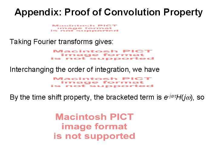 Appendix: Proof of Convolution Property Taking Fourier transforms gives: Interchanging the order of integration,