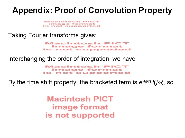 Appendix: Proof of Convolution Property Taking Fourier transforms gives: Interchanging the order of integration, Appendix: Proof of Convolution Property Taking Fourier transforms gives: Interchanging the order of integration,