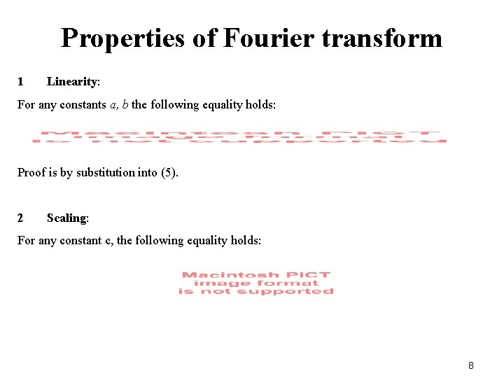 Properties of Fourier transform 1 Linearity: For any constants a, b the following equality