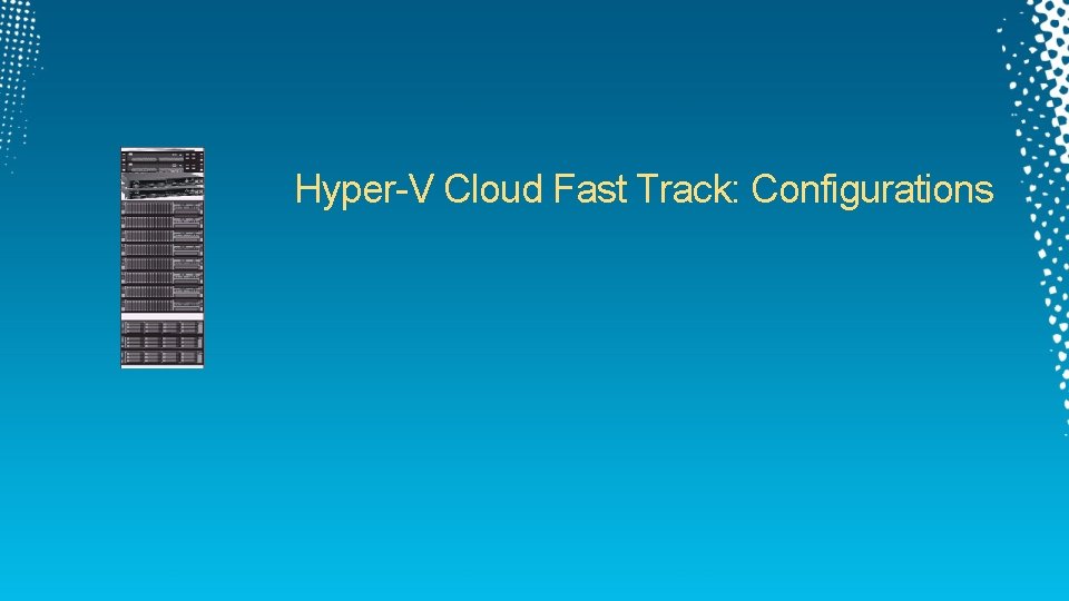 Hyper-V Cloud Fast Track: Configurations 