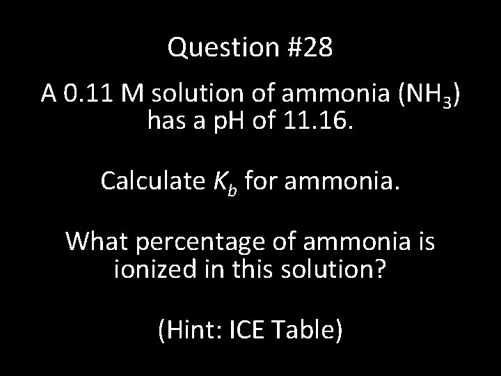 Question #28 A 0. 11 M solution of ammonia (NH 3) has a p.