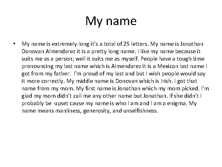 My name • My name is extremely long it’s a total of 25 letters.