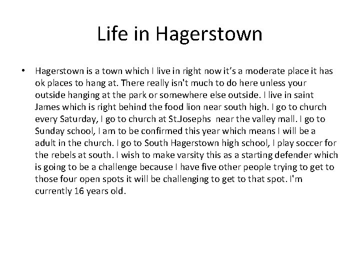 Life in Hagerstown • Hagerstown is a town which I live in right now