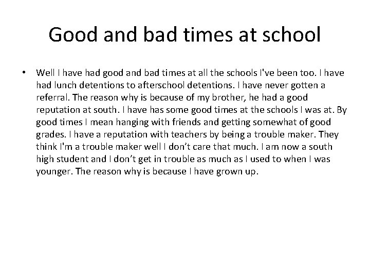 Good and bad times at school • Well I have had good and bad