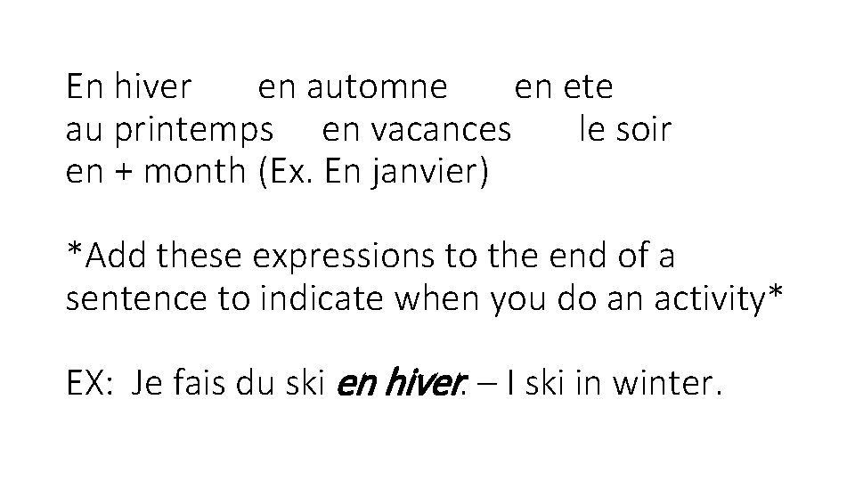 En hiver en automne en ete au printemps en vacances le soir en +