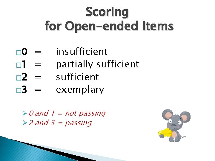 Scoring for Open-ended Items � 0 = � 1 = � 2 = �