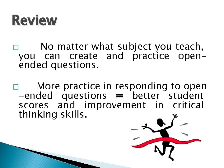 Review No matter what subject you teach, you can create and practice openended questions.