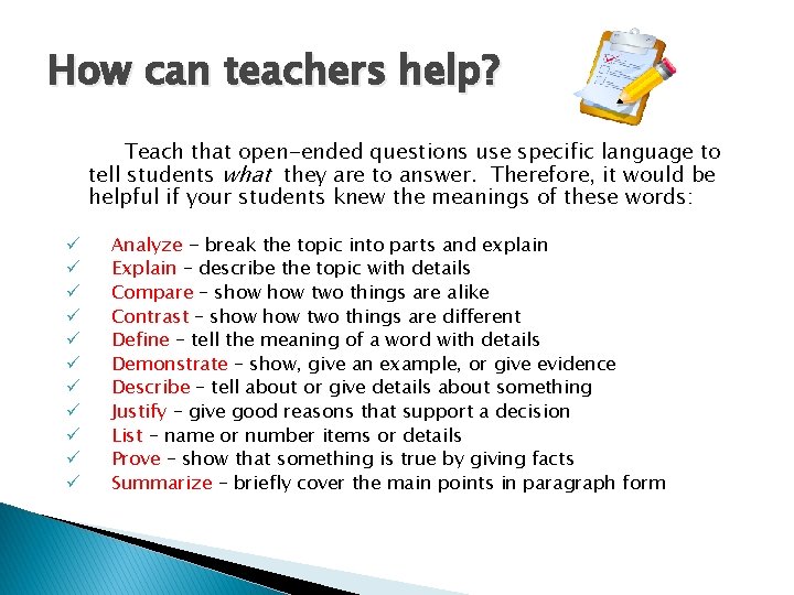 How can teachers help? Teach that open-ended questions use specific language to tell students