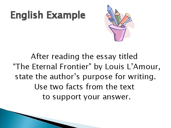 English Example After reading the essay titled “The Eternal Frontier” by Louis L’Amour, state