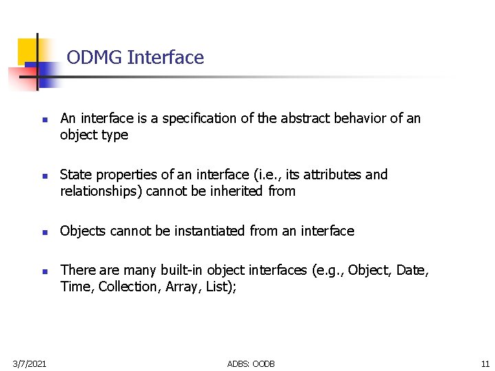 ODMG Interface n n 3/7/2021 An interface is a specification of the abstract behavior