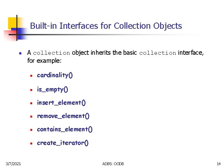 Built-in Interfaces for Collection Objects n 3/7/2021 A collection object inherits the basic collection