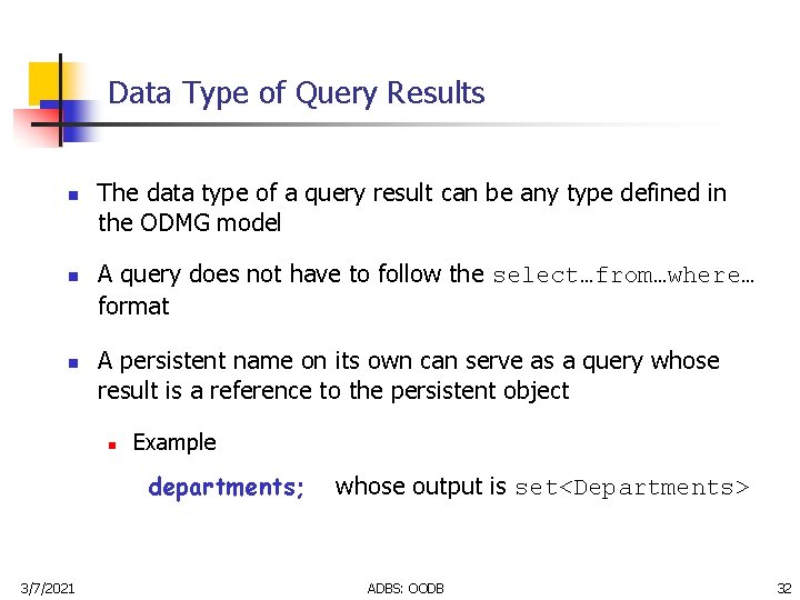 Data Type of Query Results n n n The data type of a query