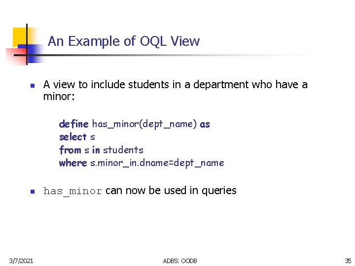 An Example of OQL View n A view to include students in a department