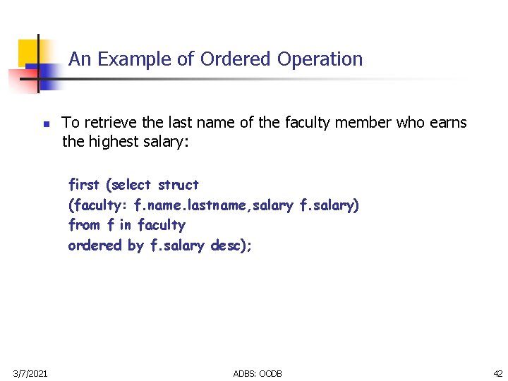 An Example of Ordered Operation n To retrieve the last name of the faculty