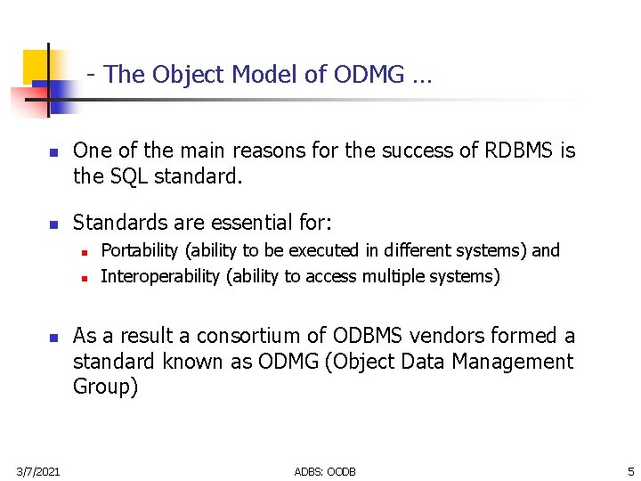 - The Object Model of ODMG … n n One of the main reasons