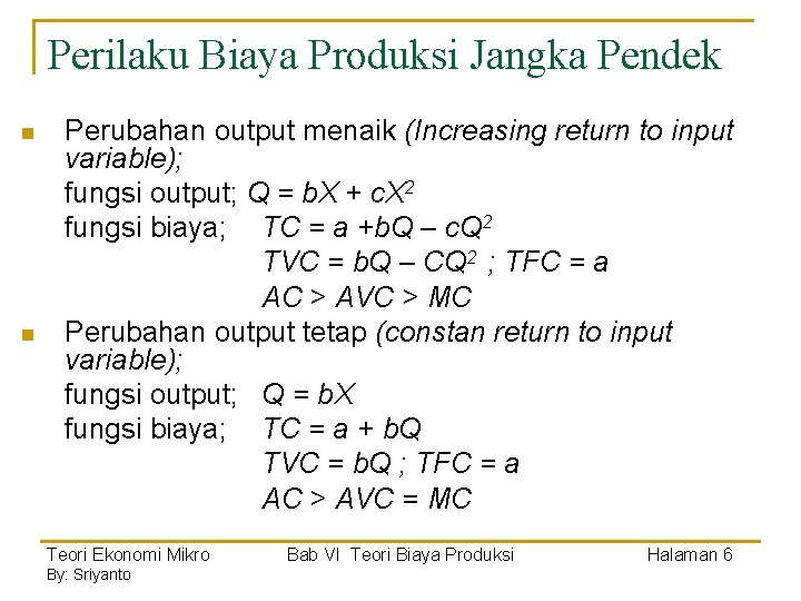 Perilaku Biaya Produksi Jangka Pendek n n Perubahan output menaik (Increasing return to input