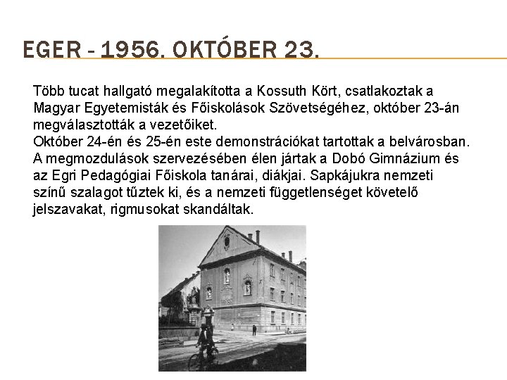 EGER - 1956. OKTÓBER 23. Több tucat hallgató megalakította a Kossuth Kört, csatlakoztak a
