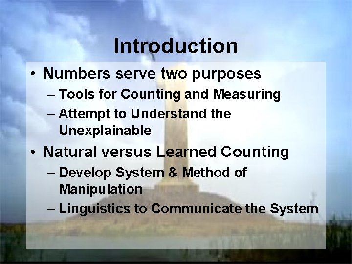 Introduction • Numbers serve two purposes – Tools for Counting and Measuring – Attempt