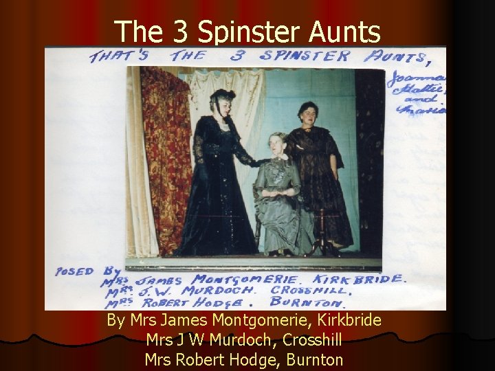 The 3 Spinster Aunts By Mrs James Montgomerie, Kirkbride Mrs J W Murdoch, Crosshill