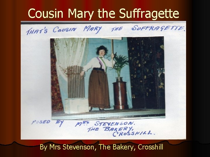 Cousin Mary the Suffragette By Mrs Stevenson, The Bakery, Crosshill 