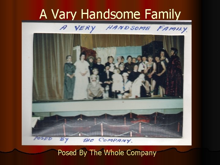 A Vary Handsome Family Posed By The Whole Company 