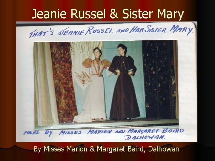 Jeanie Russel & Sister Mary By Misses Marion & Margaret Baird, Dalhowan 