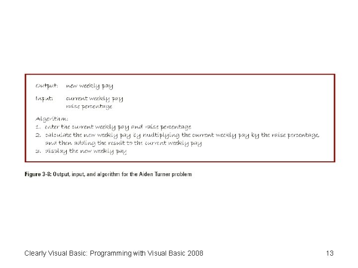 Clearly Visual Basic: Programming with Visual Basic 2008 13 Clearly Visual Basic: Programming with Visual Basic 2008 13