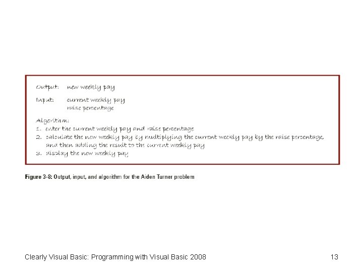 Clearly Visual Basic: Programming with Visual Basic 2008 13 