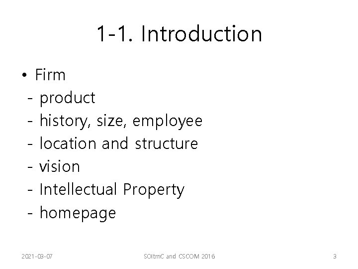 1 -1. Introduction • Firm - product - history, size, employee - location and
