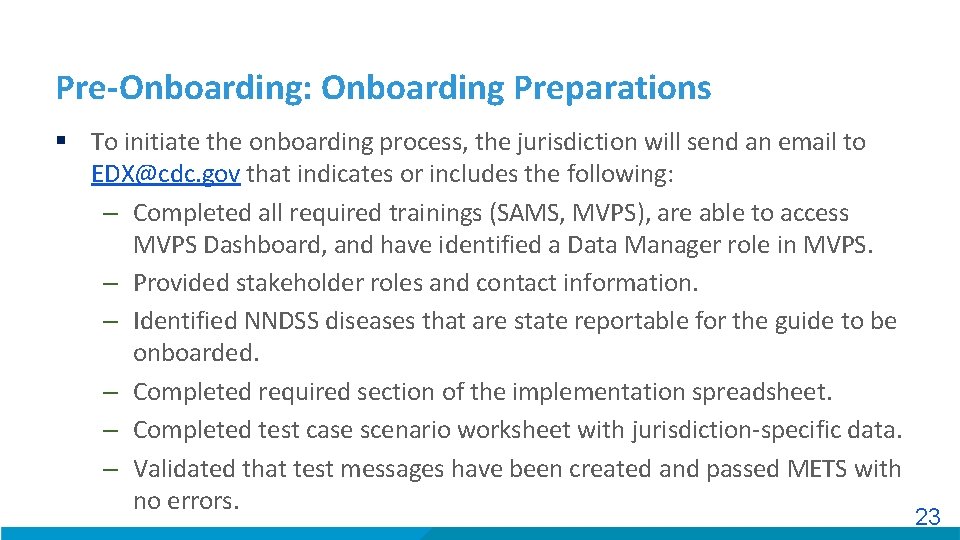 Pre-Onboarding: Onboarding Preparations § To initiate the onboarding process, the jurisdiction will send an