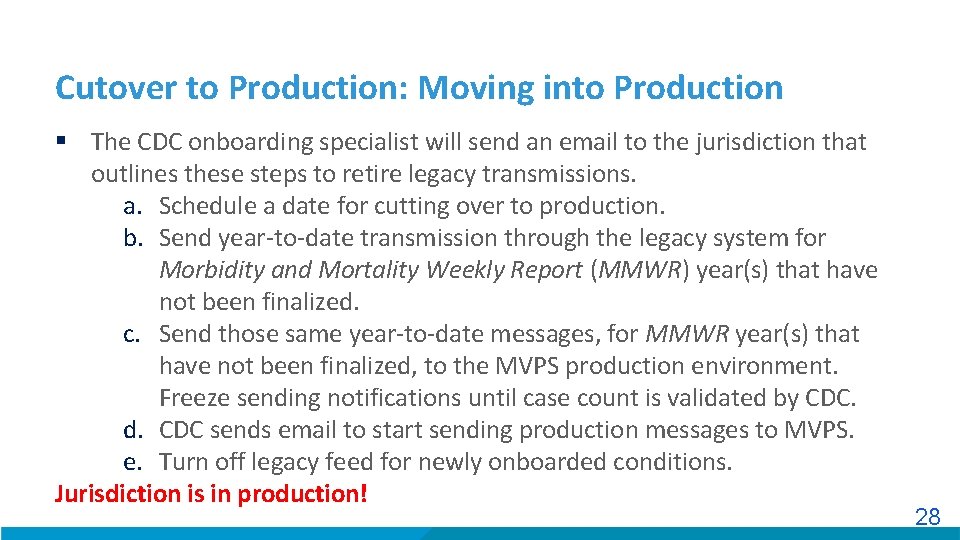 Cutover to Production: Moving into Production § The CDC onboarding specialist will send an