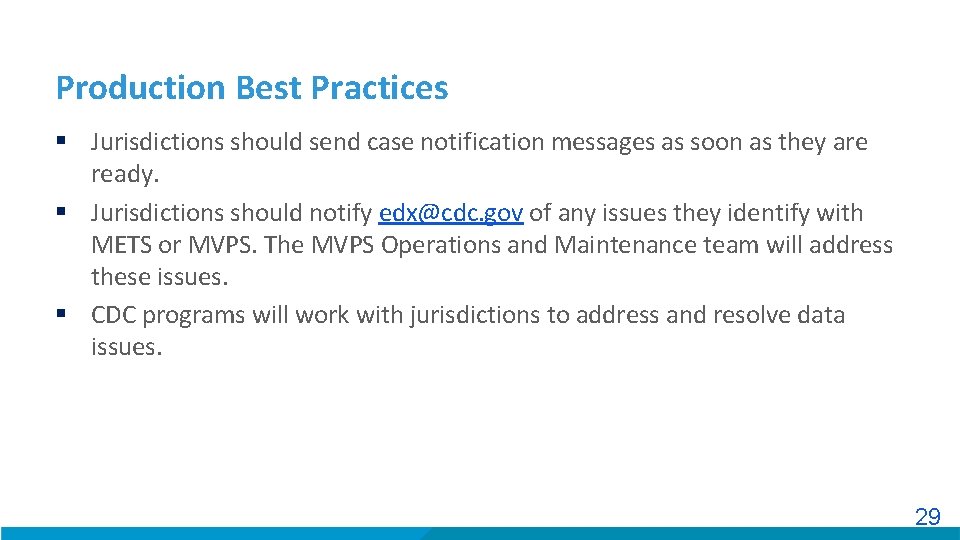 Production Best Practices § Jurisdictions should send case notification messages as soon as they