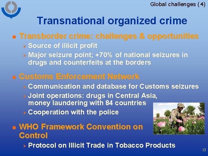 Global challenges (4) Transnational organized crime n Transborder crime: challenges & opportunities Source of