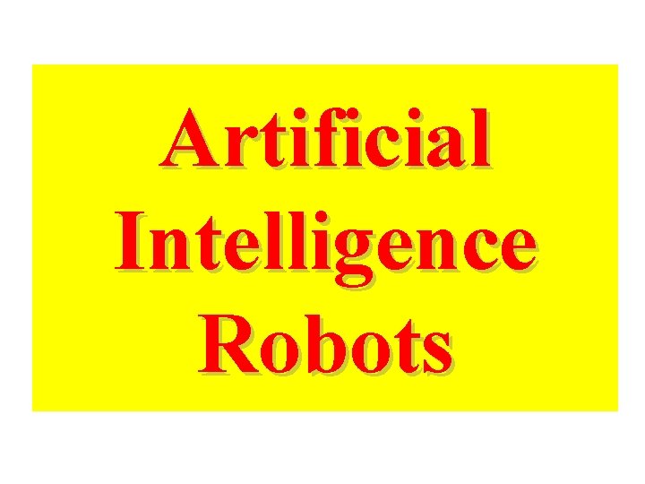 Artificial Intelligence Robots 