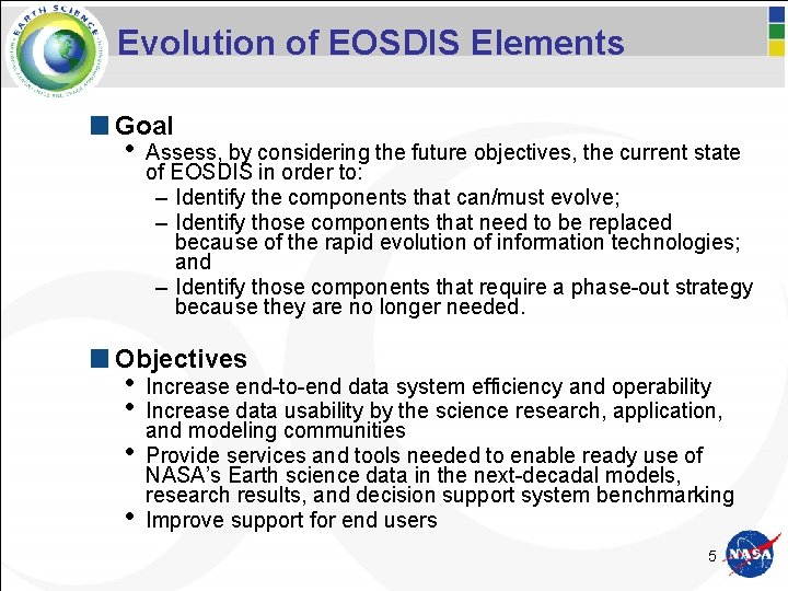 Evolution of EOSDIS Elements Goal • Assess, by considering the future objectives, the current