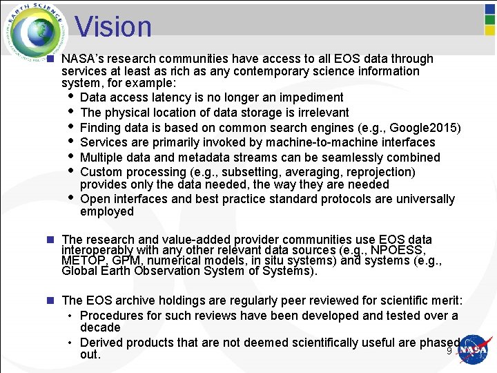 Vision n NASA’s research communities have access to all EOS data through services at