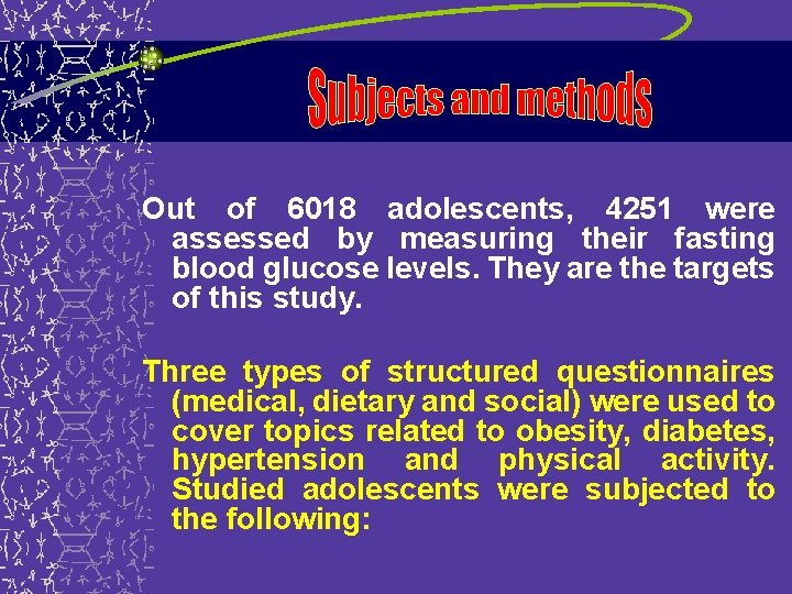 Out of 6018 adolescents, 4251 were assessed by measuring their fasting blood glucose levels.