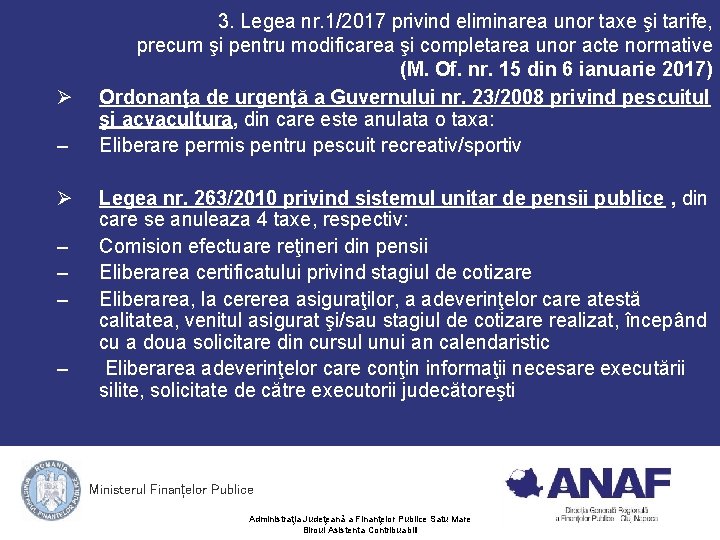 Ø – – – – 3. Legea nr. 1/2017 privind eliminarea unor taxe şi Ø – – – – 3. Legea nr. 1/2017 privind eliminarea unor taxe şi