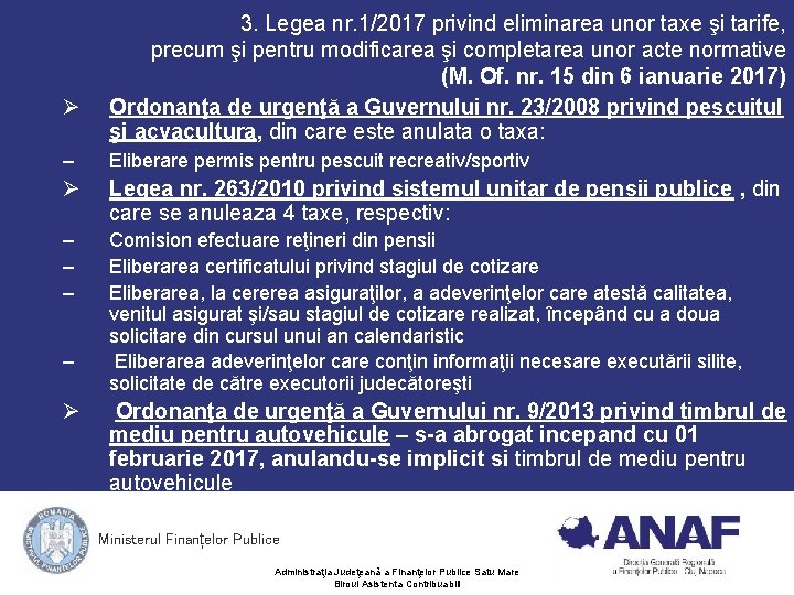 Ø – – – – Ø 3. Legea nr. 1/2017 privind eliminarea unor taxe Ø – – – – Ø 3. Legea nr. 1/2017 privind eliminarea unor taxe