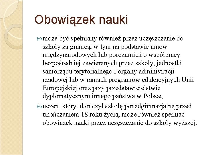Obowiązek nauki może być spełniany również przez uczęszczanie do szkoły za granicą, w tym Obowiązek nauki może być spełniany również przez uczęszczanie do szkoły za granicą, w tym