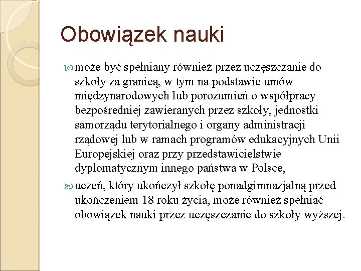 Obowiązek nauki może być spełniany również przez uczęszczanie do szkoły za granicą, w tym