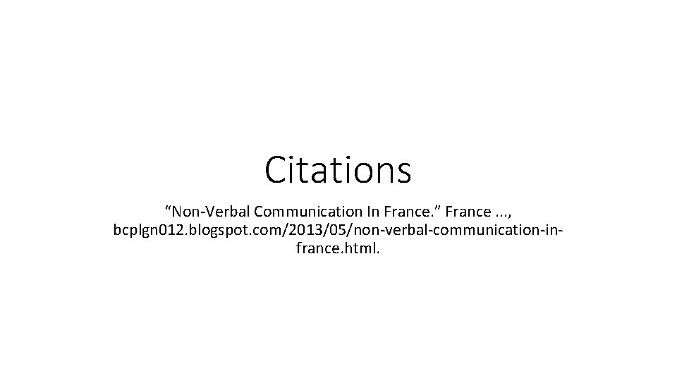 Citations “Non-Verbal Communication In France. ” France. . . , bcplgn 012. blogspot. com/2013/05/non-verbal-communication-infrance.