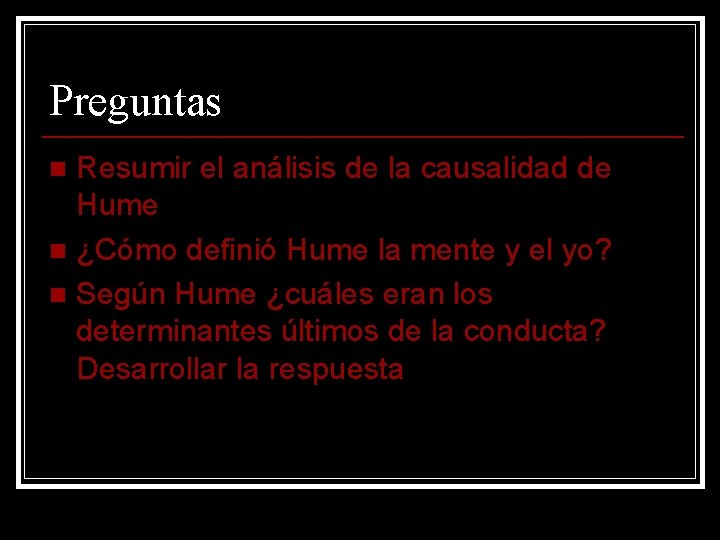 Preguntas Resumir el análisis de la causalidad de Hume n ¿Cómo definió Hume la