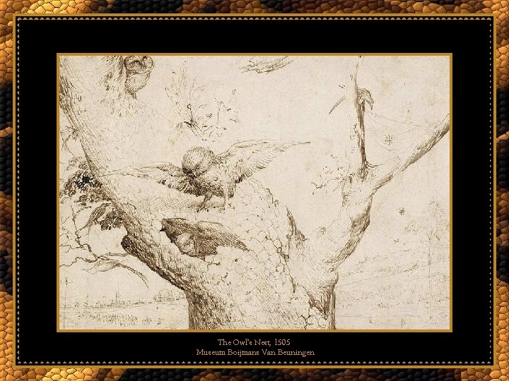 The Owl’s Nest, 1505 Museum Boijmans Van Beuningen 