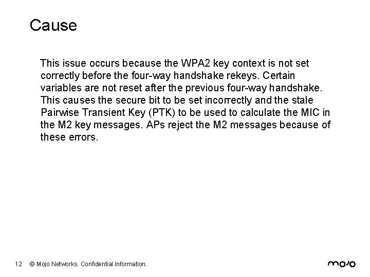 Cause This issue occurs because the WPA 2 key context is not set correctly