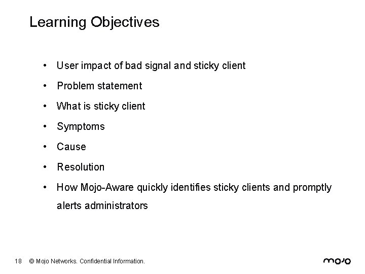 Learning Objectives • User impact of bad signal and sticky client • Problem statement