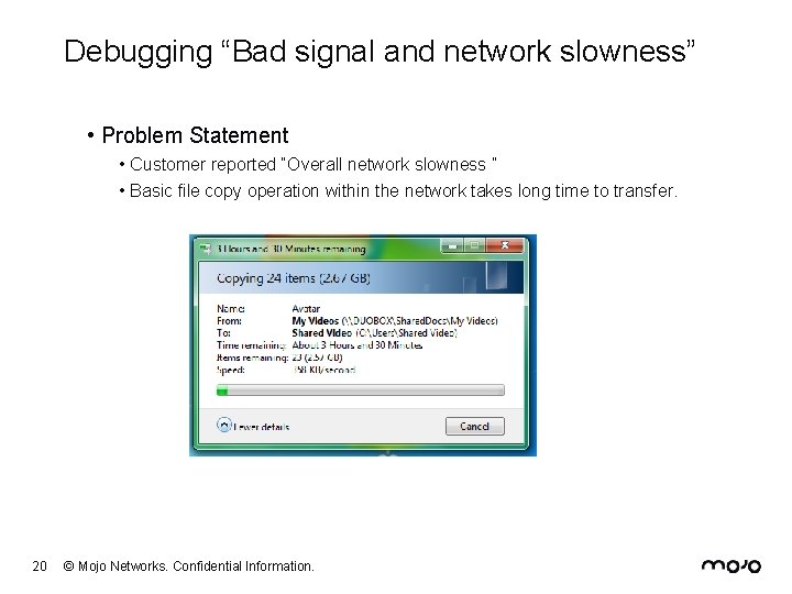 Debugging “Bad signal and network slowness” • Problem Statement • Customer reported “Overall network